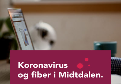 Koronavirus og fiber i Midtdalen